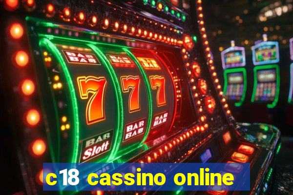 c18 cassino online